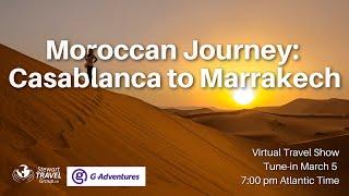 A Virtual Travel Show: Moroccan Journey - Casablanca to Marrakech