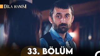 Dila Hanım 33. Bölüm