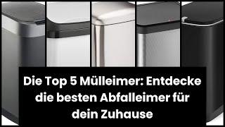 【TRASH CAN】Die Top 5 Mülleimer: Entdecke die besten Abfalleimer für dein Zuhause