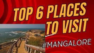 TOP 6 PLACES TO VISIT IN MANGALORE||TOURIST PLACES IN MANGALORE