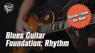 Blues Guitar Foundation: Rhythm (Course Trailer)