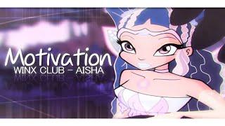 [Winx Club] Aisha - Motivation [Request]