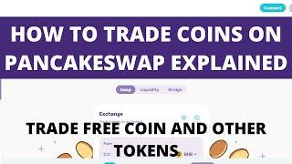 How to Trade Coins on Pancakeswap || Trade Free Coin and Other Tokens