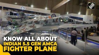 Indian 5.5 gen AMCA fighter plane prototype to be ready in next four years