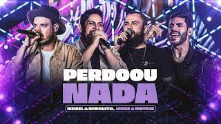 Israel & Rodolffo,  @jorgeemateus  - Perdoou Nada (Let's Bora)