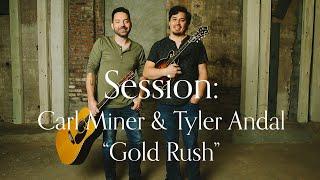 Carl Miner & Tyler Andal "Gold Rush" | TNAG Session