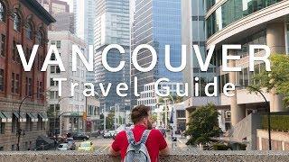  VANCOUVER Travel Guide  | Travel Better in Canada!