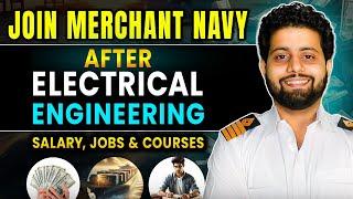 How to Join the Merchant Navy After Electrical Engineering? Courses, Colleges & Eligibility (2025)