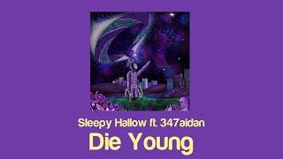 Sleepy Hallow - Die Young (Lyrics) ft. 347aidan