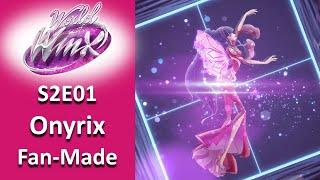 World of Winx 2 | S2E01 - Onyrix Transformation [Fan-Made]