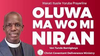 WAKATI ITUSILE YORUBA PRAYERLINE || WAKATI ITUSILE || VEN TUNDE BAMIGBOYE ||09.06.24