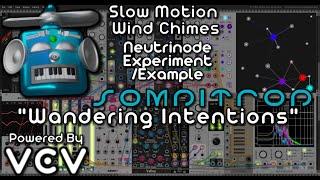 "Wandering Intentions" - beta2 - SomniTron SleepTones - Neutrinode Module Tutorial - VCV Rack