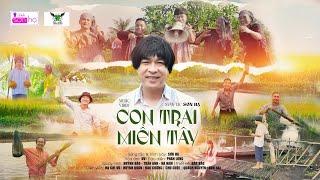 CON TRAI MIỀN TÂY | CA NHẠC SĨ SƠN HẠ | OFFICIAL MUSIC VIDEO