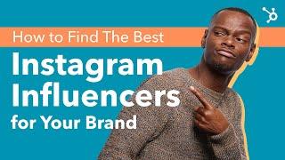 How to Find The Best Instagram Influencers for Your Brand (2023)