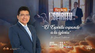 El Espíritu expande la Iglesia - Pr. Daniel Montalvan