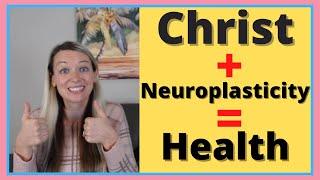 How Christian Based Neuroplasticity Can Reverse Chronic Symptoms