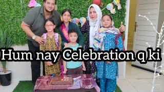 Hum Nay celebration q ki || Family Vlog || New Intro #familyvlog