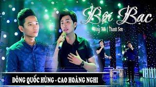 Bội Bạc - Đông Quốc Hùng ft Cao Hoàng Nghi | Nhạc Vàng Bolero Đặc Sắc 2019 MV HD