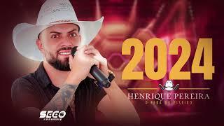 Henrique Pereira - O Fera do Piseiro 2024 | Repertório Exclusivo 2024