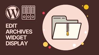 How to Customize the Display of WordPress Archives Widget in Your Sidebar For Free? 