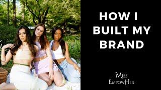 How I Built My Brand: Turning My Passion Into A Brand, Overcoming Self-Doubt & More