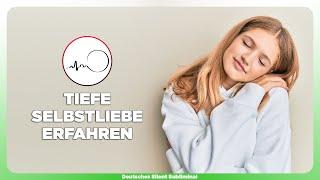  TIEFE SELBSTLIEBE ERFAHREN - SICH SELBST FINDEN & LIEBEN LERNEN - HEILENDE SELBSTLIEBE FREQUENZEN