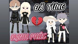 Play Together | Trọn Bộ Phim "Đã Từng Hạnh Phúc" by Zyn và Tom