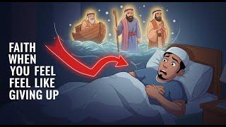 Faith When You Feel Like Giving Up — Lessons from the Prophets