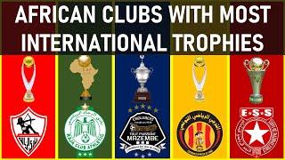 TOP 10 AFRICAN CLUBS WITH MOST INTERNATIONAL TROPHIES