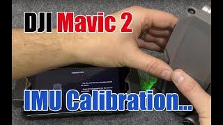 DJI Mavic 2 How to Calibrate the IMU, Tutorial