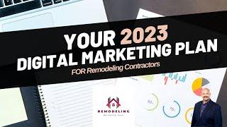 2023 Internet Marketing Plan For Home Remodeling and Residential Construction Contractors