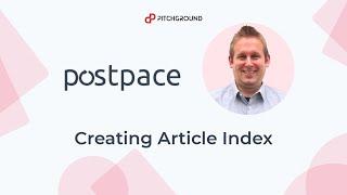 Postpace Usecase 2: Creating an Article Index with Few Clicks!