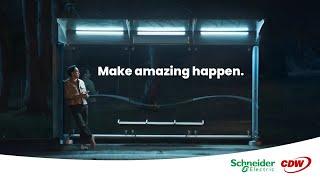 Make Amazing Happen | Schneider Electric + CDW