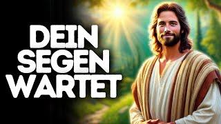 Dein Segen Wartet I Gottes Wort I Tägliches Wort Gottes I Gottes Wort I Wort Gottes