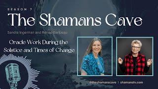 Oracle Work During the Solstice and Times of Change: Shamans Cave