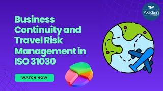 Business Continuity and Travel Risk Management in ISO 31030