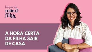 A hora certa da filha de sair de casa