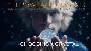 THE POWER OF CRYSTALS -Ep 01: Choosing a Crystal with Dan Willis, Elena Danaan & Jen Han /06 23 2023