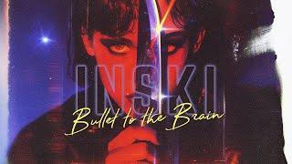 INSKI - Bullet to the Brain (Intro)