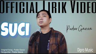 Pudar Gazza - Suci ( Official Lirik Video )