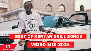 BEST OF KENYAN DRILL SONGS VIDEO  MIX 2024 ,WAKADINALI, BURUKLYN BOYZ SONGS MIX  BY DJ KIZZ 254