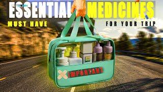 Essential Medicines to Pack for Your Trip