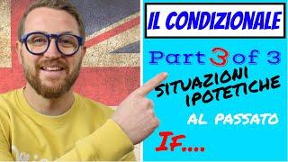 I CONDIZIONALI in Inglese - 3rd Conditional! Spiegato BENE con QUIZ FINALE!! Parte 3 di 3