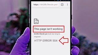 How to Fix Page isn’t Working HTTP Error 504 Error of Chrome in Android