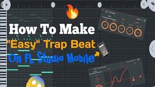 [**Tutorial**] How To Make "Easy"  Trap Beat On FL Studio Mobile 