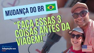 3 Dicas sobre a mudança do Brasil para os EUA!