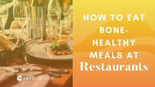How To Eat Bone-Healthy Meals At Restaurants