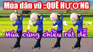 QUÊ HƯƠNG / MÚA DÂN VŨ CÙNG CHIỀU