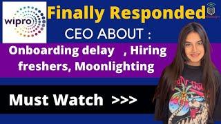 Wipro CEO Finally Responded on Onboarding Delay| Hiring Freshers & Moonlighting Issue| Must Watch