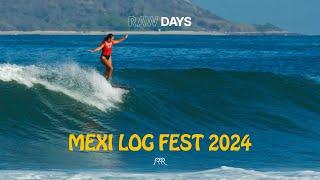 RAW DAYS | Mexi Log Fest 2024 Highlights | Longboard Surfing Festival in Mazatlan, Mexico